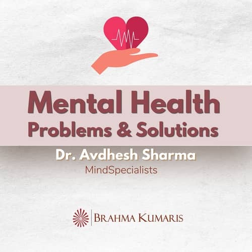 Mental health - brahma kumaris | official