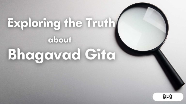 Exlporing the truth about bhagavad gita