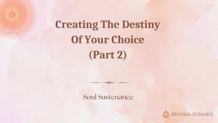 Creating the destiny of your choice (part 2)