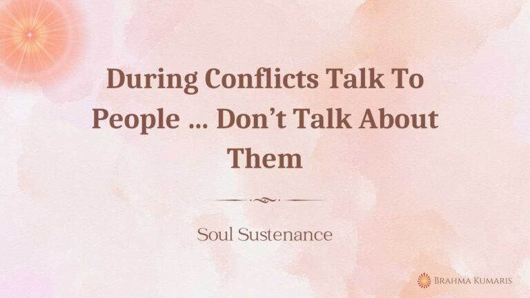 During Conflicts Talk To People … Don’t Talk About Them