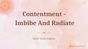 Contentment - imbibe and radiate