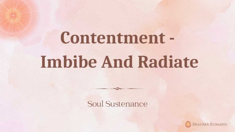 Experiencing spiritual progress in groups (part 2) 2 Contentment - imbibe and radiate