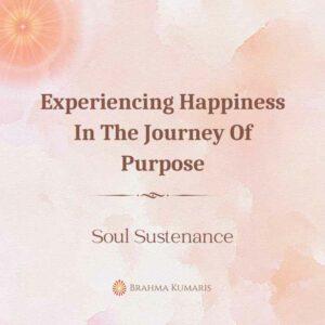 Experiencing happiness in the journey of purpose