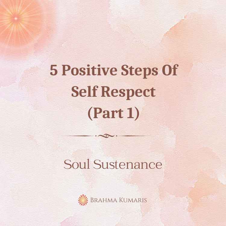 5 positive steps of self respect (part 1)