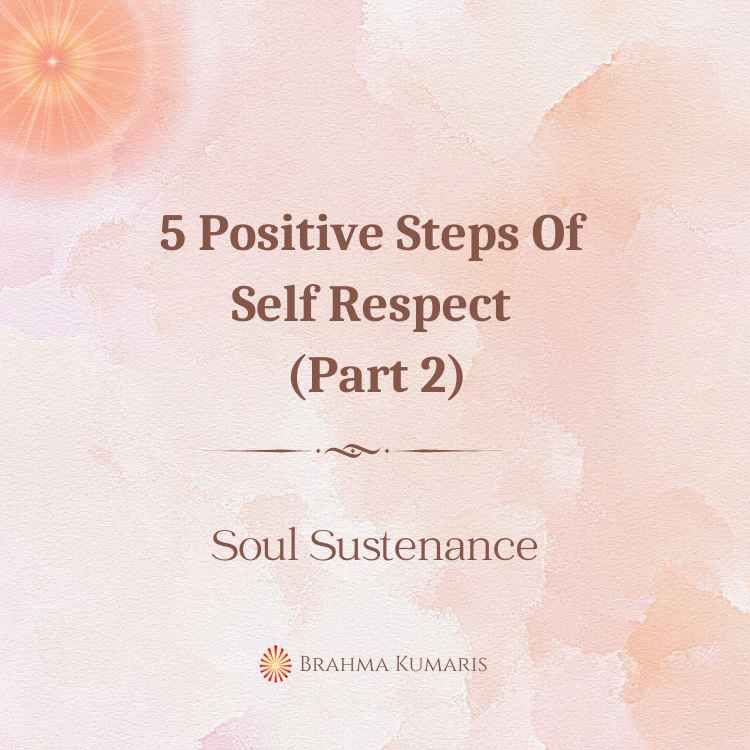5 positive steps of self respect (part 2)