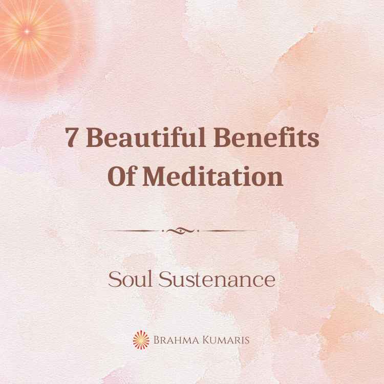 7 beautiful benefits of meditation