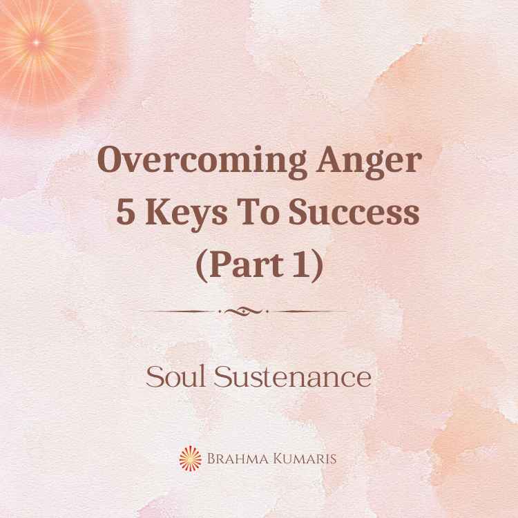 Overcoming anger – 5 keys to success (part 1)