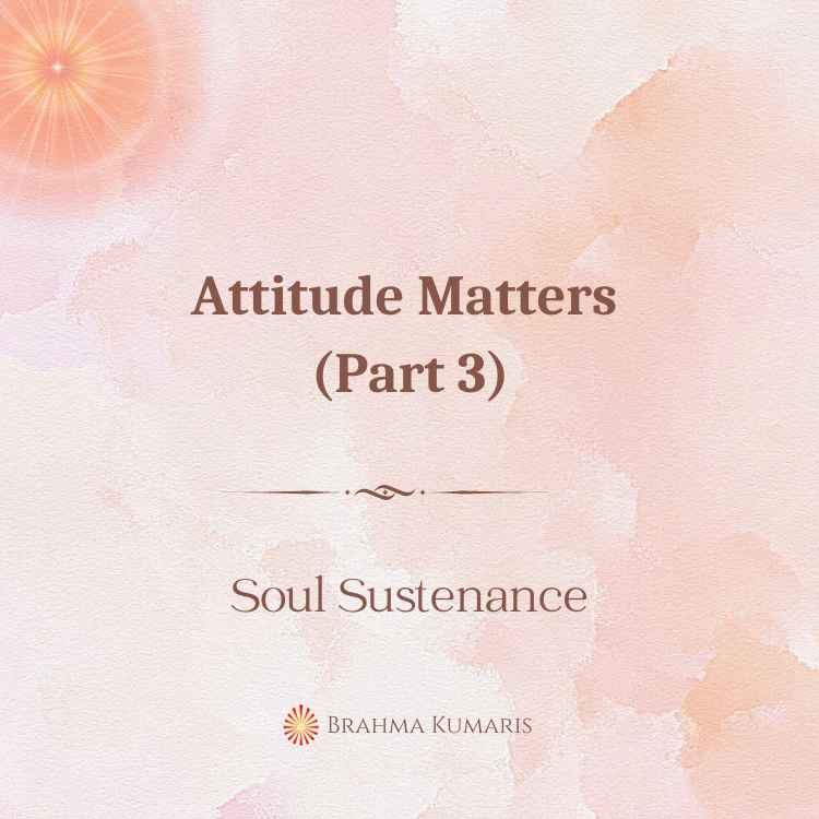 Attitude matters (part 3)