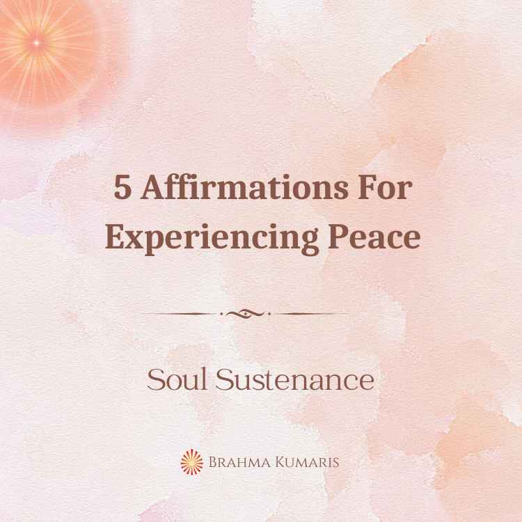 14th may - soul sustenance 2 brahma kumaris | official 5 affirmations for experiencing peace