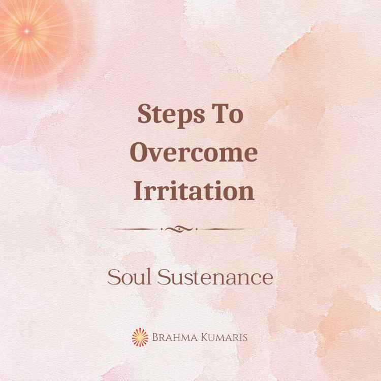 Steps to overcome irritation
