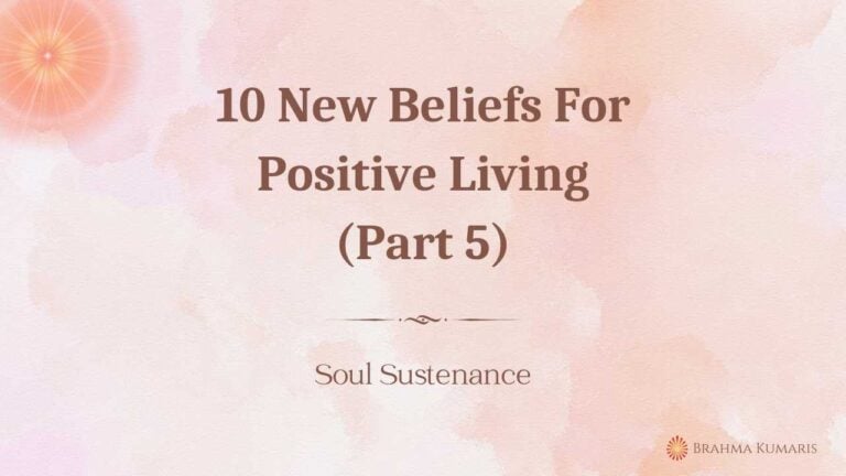 10 new beliefs for positive living (part 5)