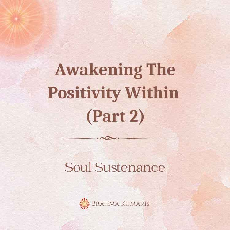 Awakening the positivity within (part 2)