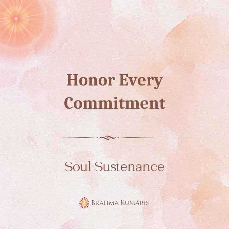 Honor every commitment