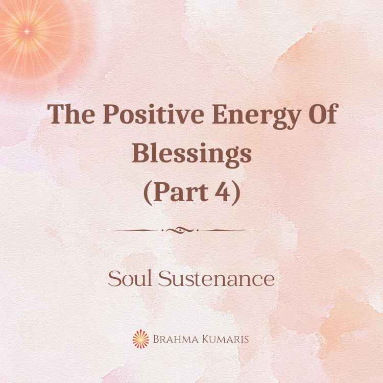 The positive energy of blessings (part 4)