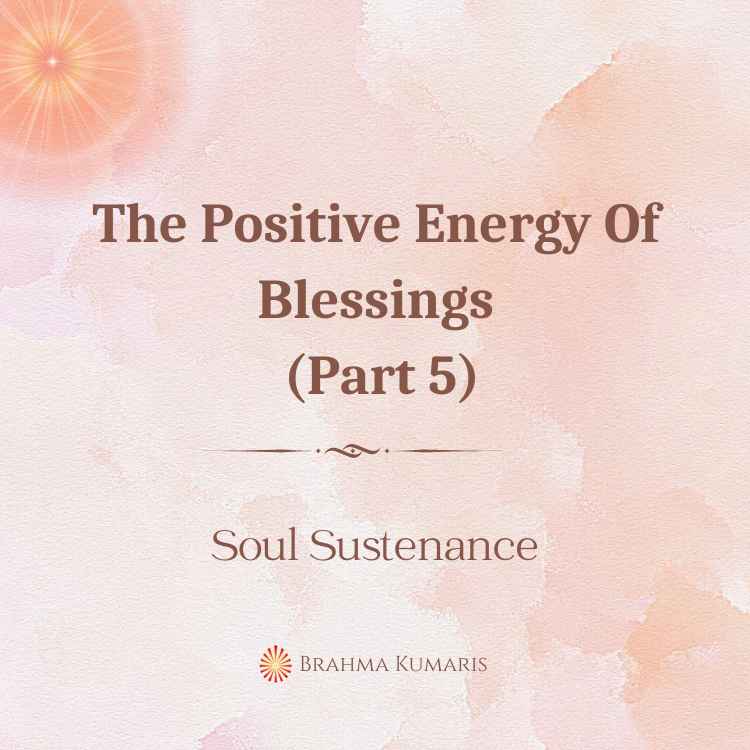 The positive energy of blessings (part 5)