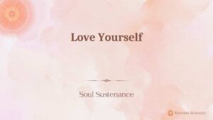 27th aug - soul sustenance 2 Love yourself
