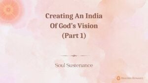 Creating an india of god’s vision (part 1)