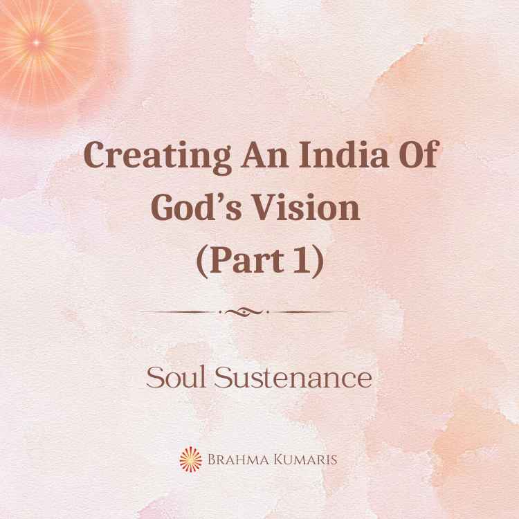 Creating an india of god’s vision (part 1)