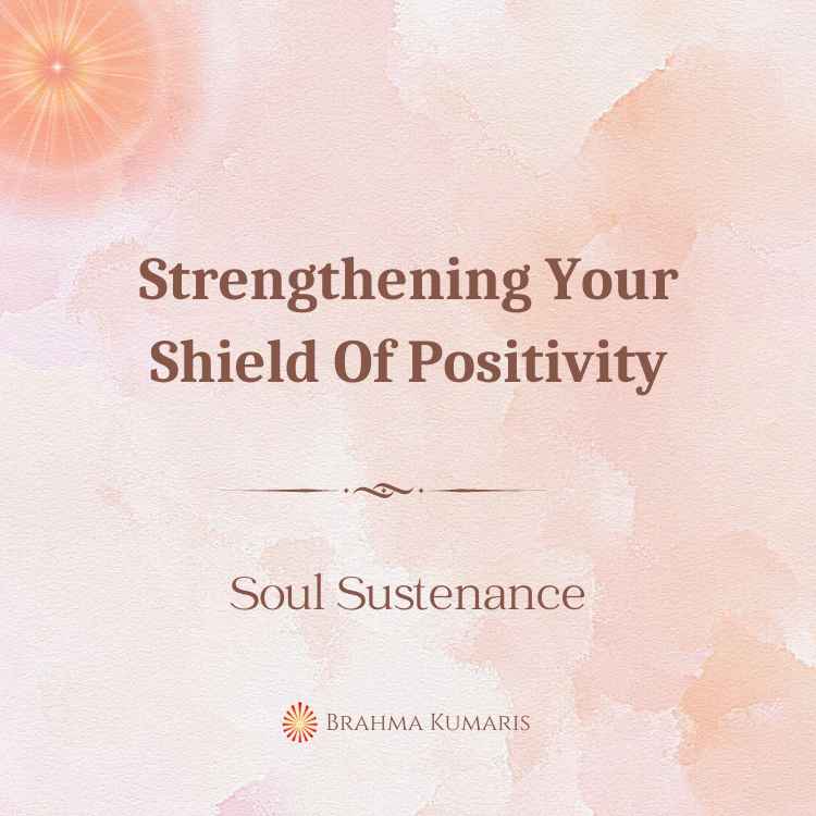 Strengthening your shield of positivity