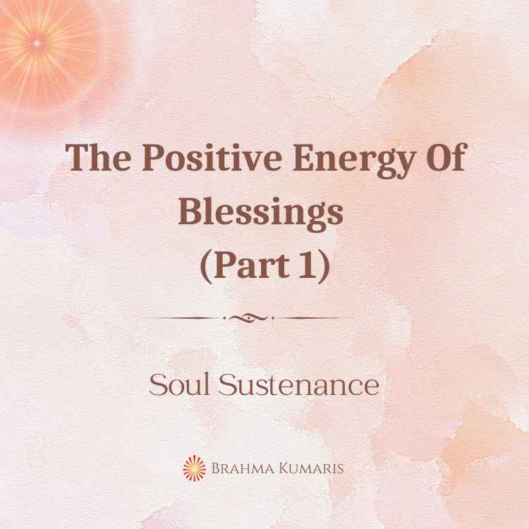 The positive energy of blessings (part 1)