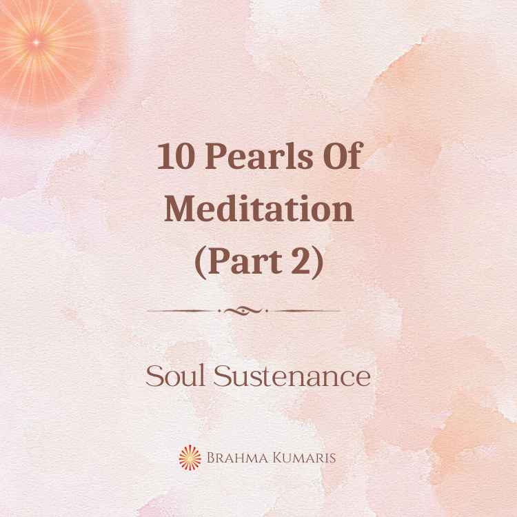 10 Pearls Of Meditation (Part 2)