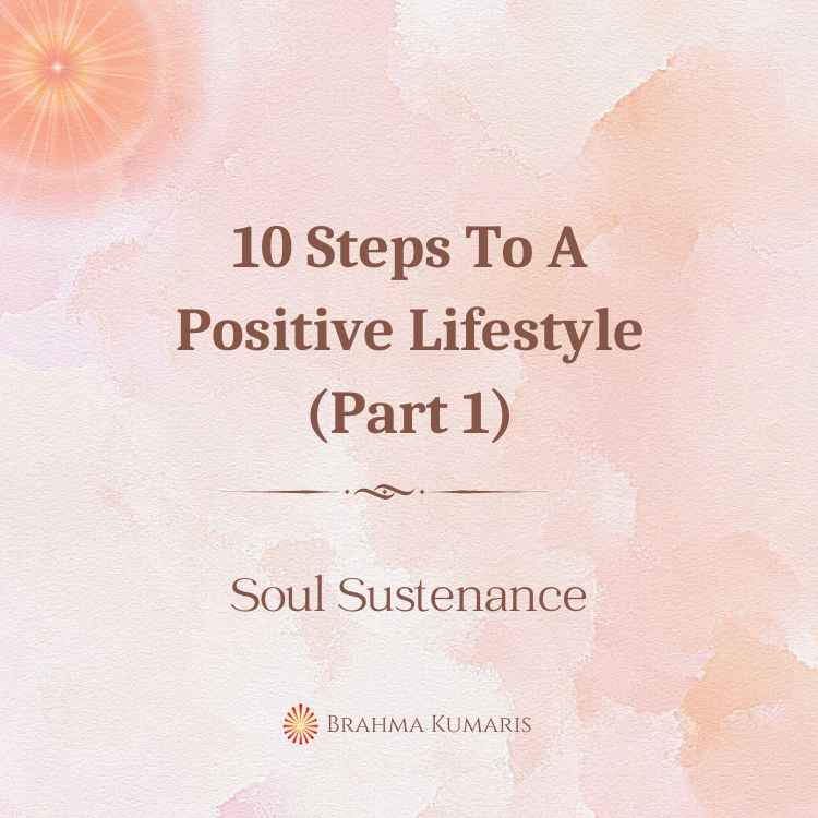 10 steps to a positive lifestyle (part 1)