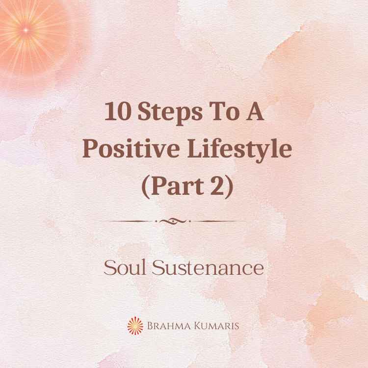 10 steps to a positive lifestyle (part 2)