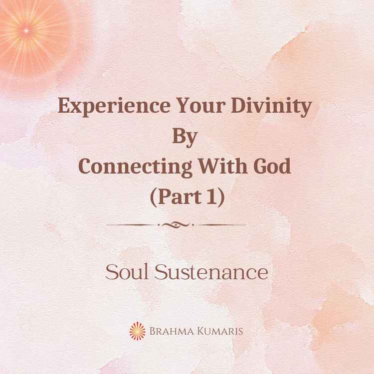 Experience your divinity by connecting with god (part 1)