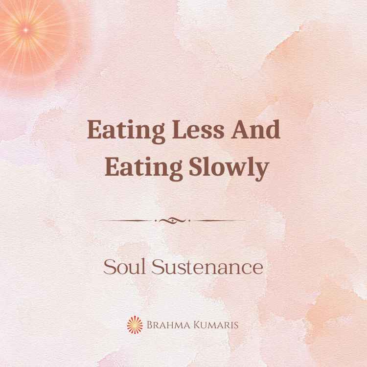 Eating less and eating slowly