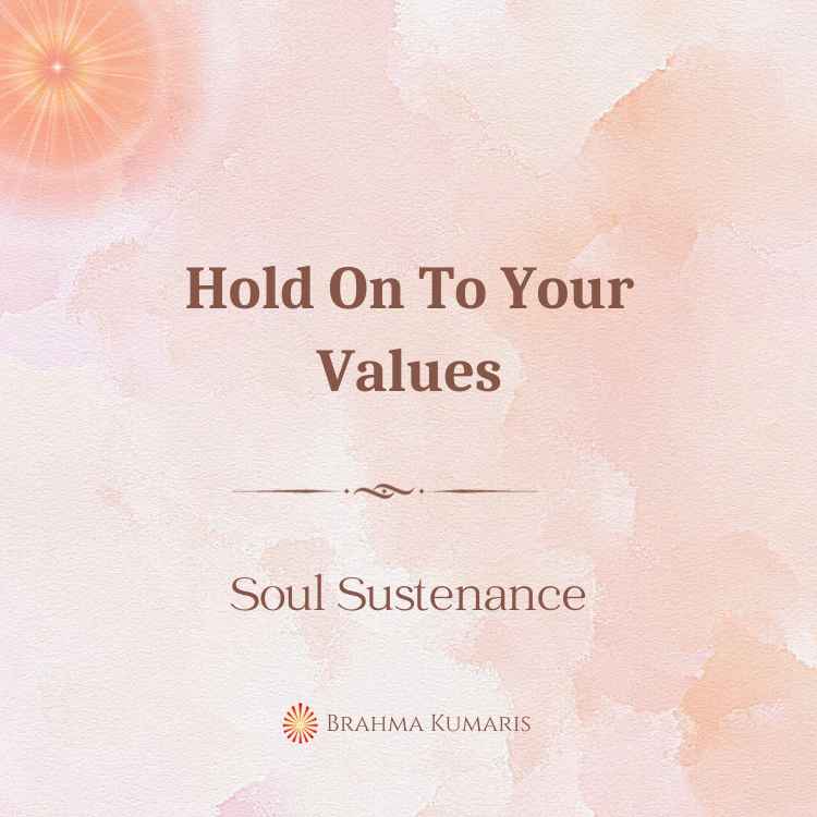Hold On To Your Values