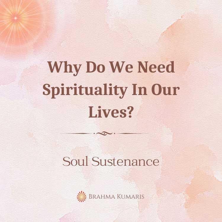 Why do we need spirituality in our lives