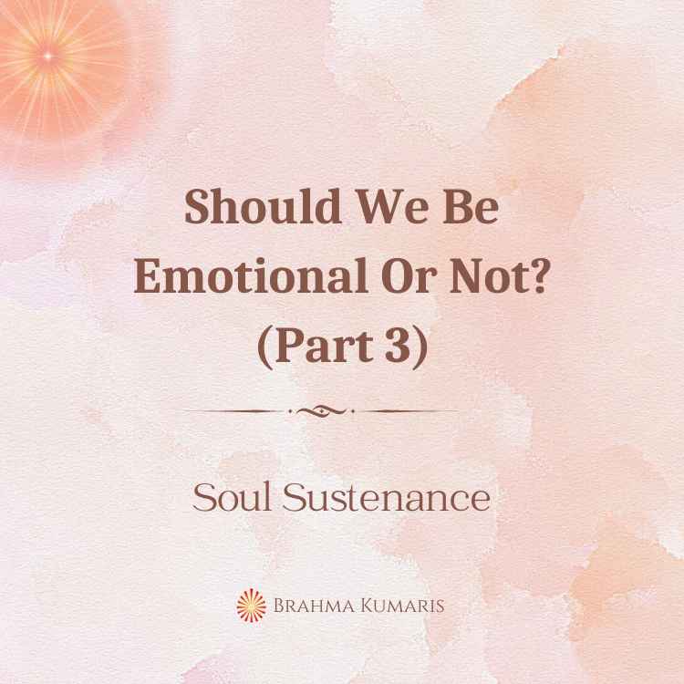Should we be emotional or not (part 3)?