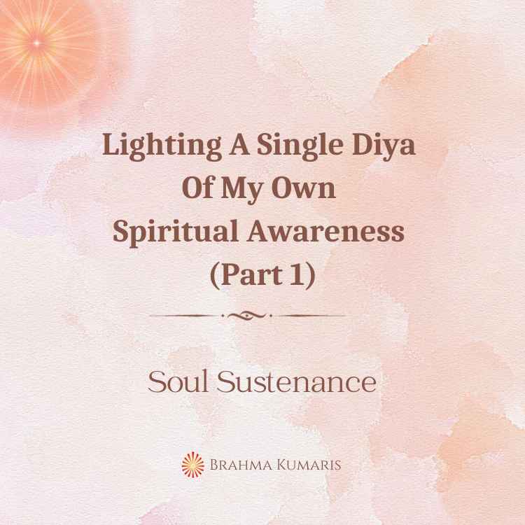 Lighting A Single Diya Of My Own Spiritual Awareness (Part 1)
