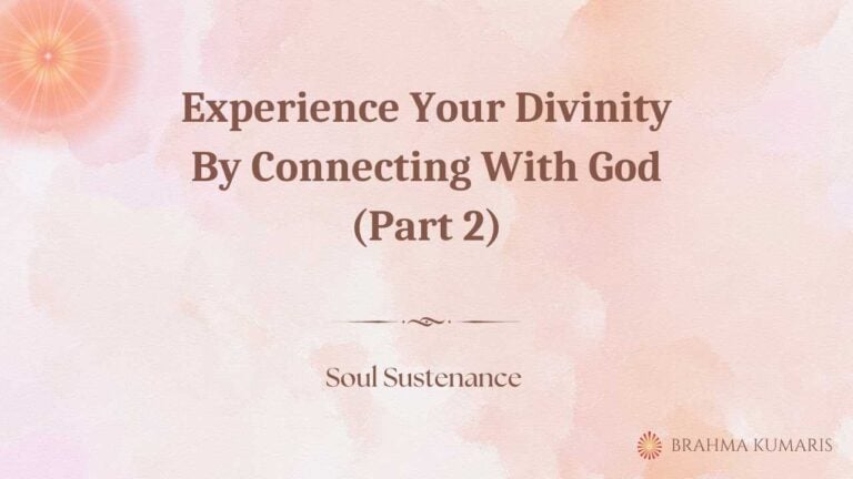 Experience your divinity by connecting with god (part 2)