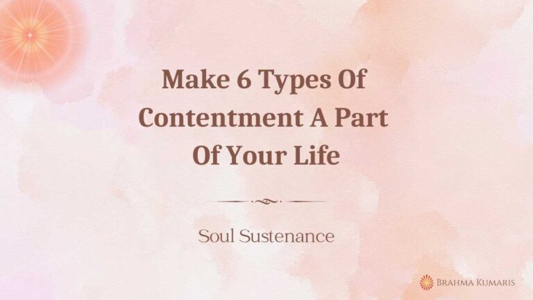 Make 6 types of contentment a part of your life
