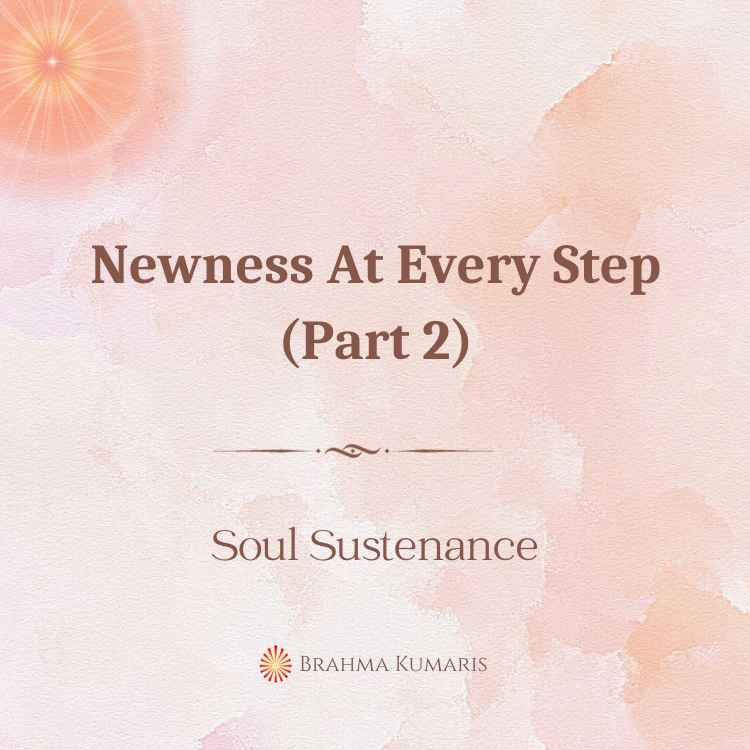 Newness at every step (part 2)
