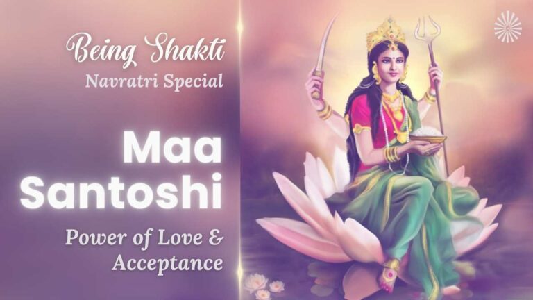 Maa santoshi power of love & acceptance