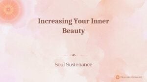 30th oct - soul sustenance 2 Increasing your inner beauty