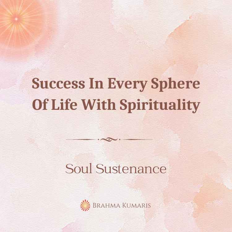 Success in every sphere of life with spirituality
