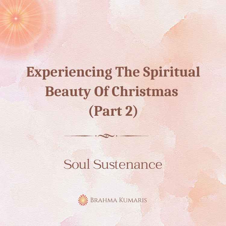 Experiencing The Spiritual Beauty Of Christmas (Part 2)