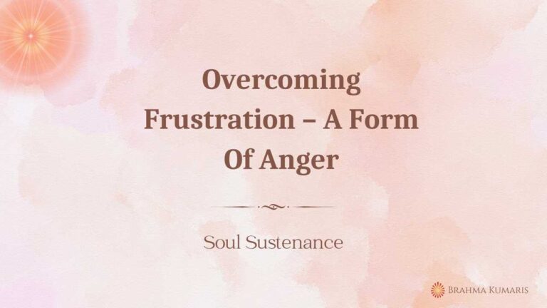 Overcome Frustration – A Form Of Anger