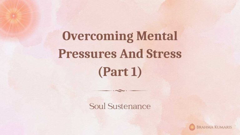 Overcoming mental pressures and stress (part 1)