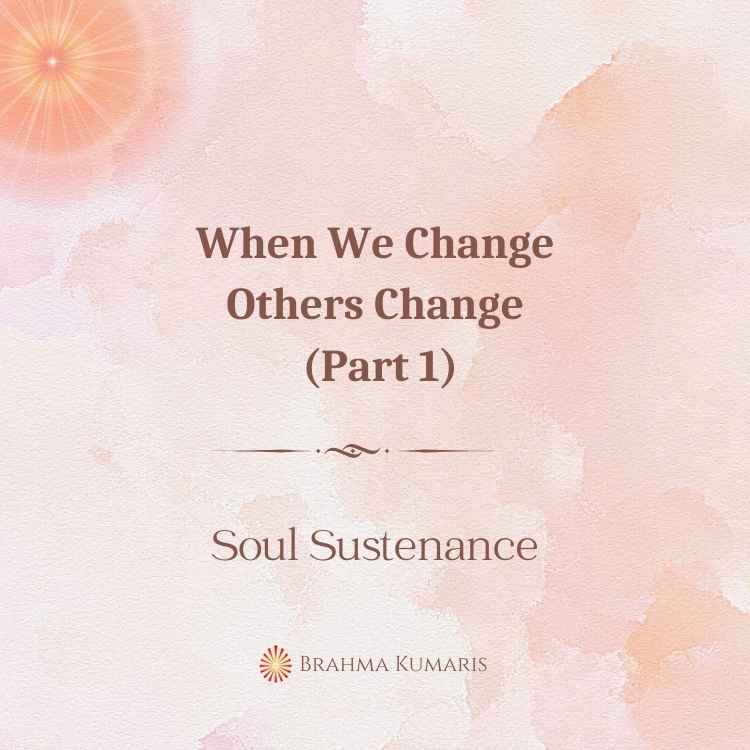 When we change others change (part 1)
