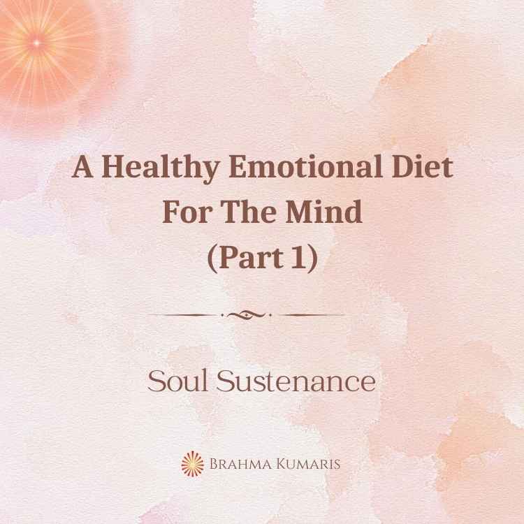 A healthy emotional diet for the mind (part 1)