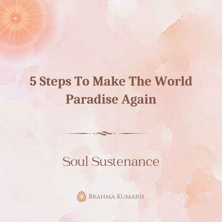 5 steps to make the world paradise again