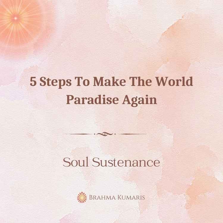 5 Steps To Make The World Paradise Again