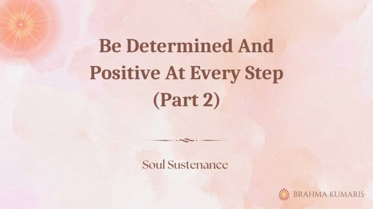 Be determined and positive at every step (part 2)