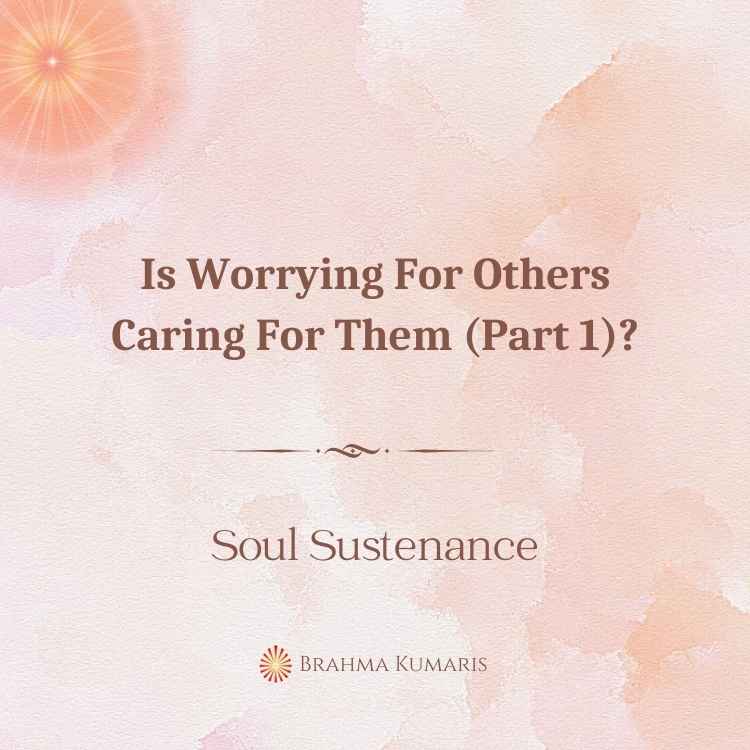 Is Worrying For Others Caring For Them (Part 1)?