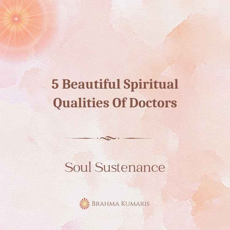 5 beautiful spiritual qualities of doctors