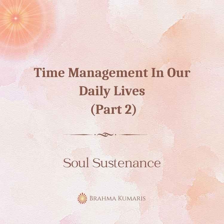 Time Management In Our Daily Lives (Part 2)